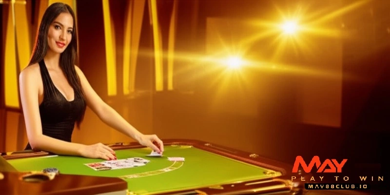 Live Casino MAY88 - Trải nghiệm sòng bạc trực tuyến chân thực cùng dealer chuyên nghiệp